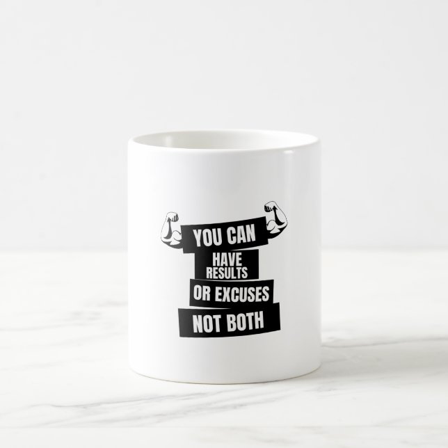 Mug vous pouvez avoir des résultats ou des excuses pas (Centre)