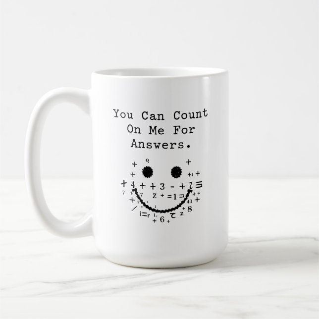 Mug Vous Pouvez Compter sur Moi Pour des Réponses Math (Gauche)