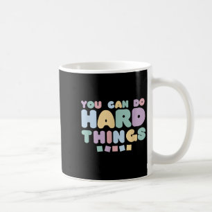 Mug Vous Pouvez Faire Des Choses Difficiles Citations