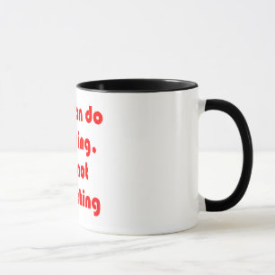 Mug Vous pouvez faire n'importe quoi, mais pas tout.