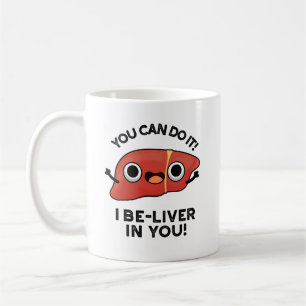 Mug Vous Pouvez Le Faire J'Ai Le Foie Dans Vous Un Jeu