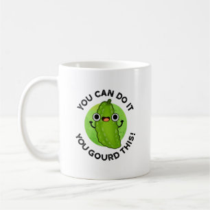 Mug Vous Pouvez Le Faire Vous Avez Gourdi Ce Drôle Pun