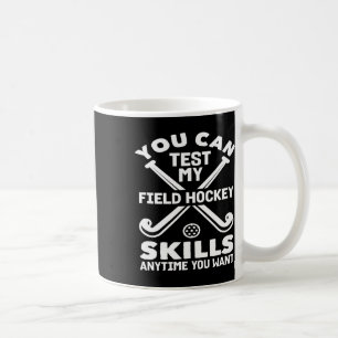 Mug Vous pouvez tester mes compétences de hockey sur g