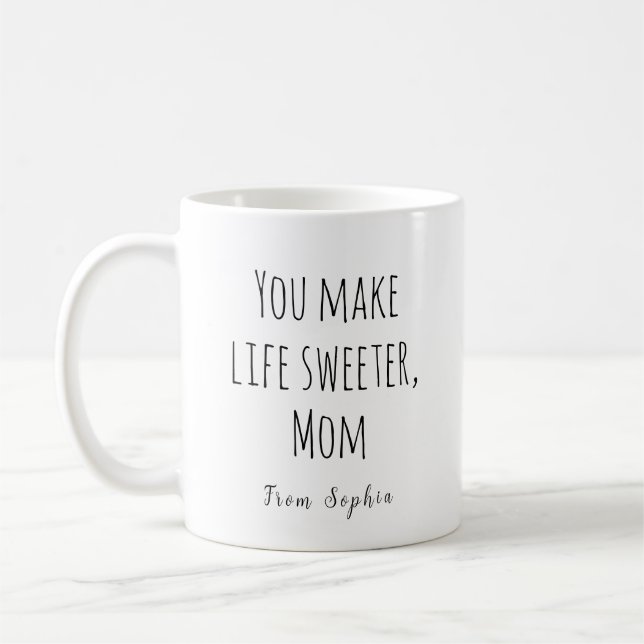 Mug Vous rendez la vie plus douce, maman (Gauche)