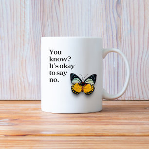 Mug Vous savez ? C'est Okay de dire Non Citation Ins