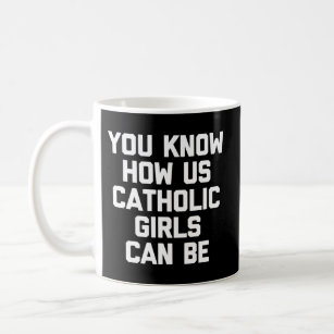 Mug Vous savez comment nous catholiques peut être - ca