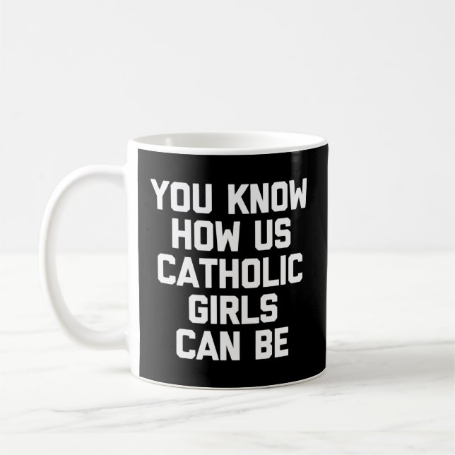 Mug Vous savez comment nous catholiques peut être - ca (Gauche)