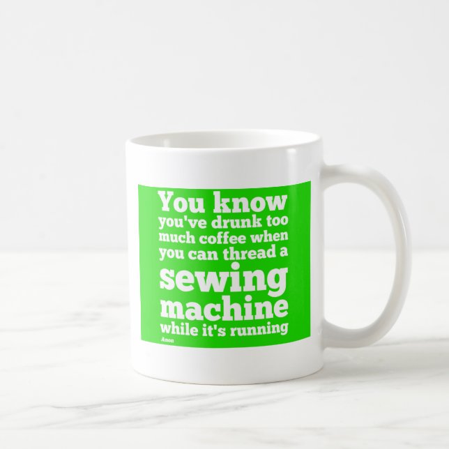 Mug Vous savez que vous avez bu de trop de café… (Droite)