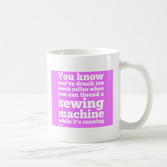 Mug Vous savez que vous avez bu de trop de café… (Droite)