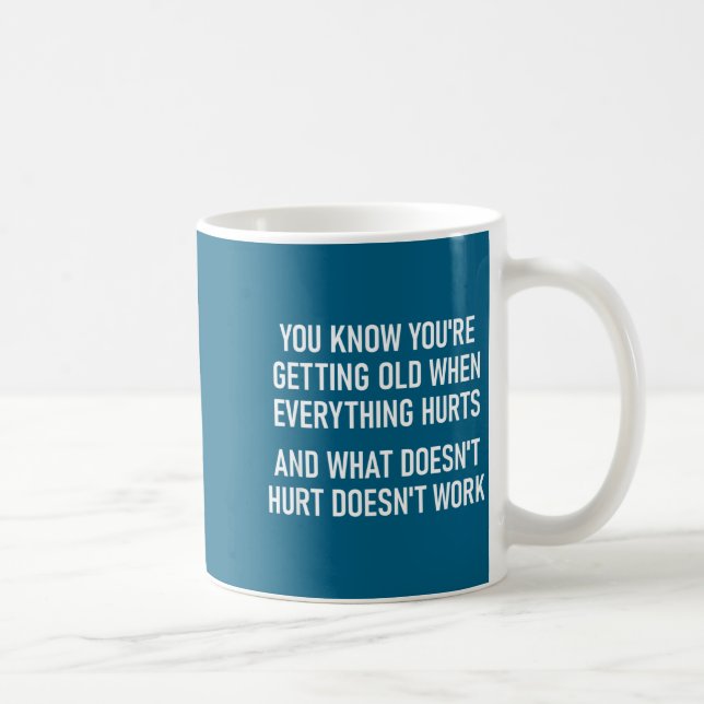 Mug Vous savez que vous vieillissez, Drôle, Blagues, S (Droite)