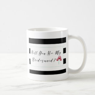 Mug Vous serez ma proposition de demoiselle d'honneur