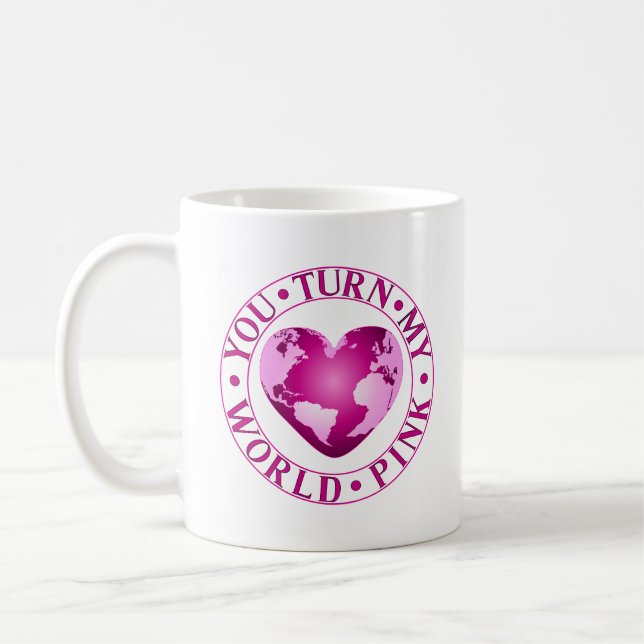 Mug VOUS TOURNEZ MON MONDE ROSE Romantique conception  (Gauche)