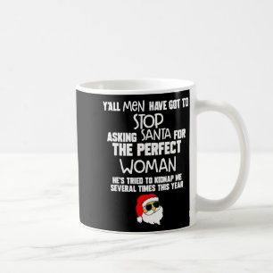 Mug Vous tous les hommes devez cesser de demander à Sa