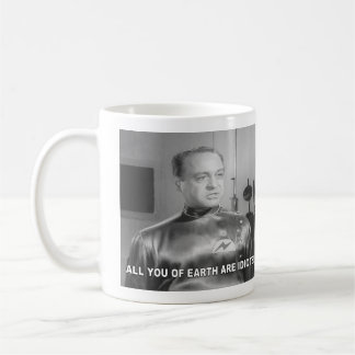 Mug Vous tous sur Terre êtes des idiots