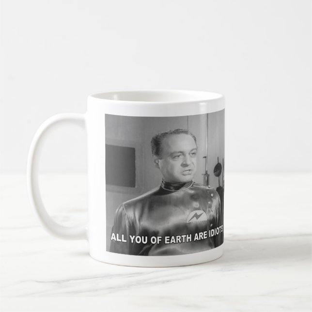 Mug Vous tous sur Terre êtes des idiots (Gauche)