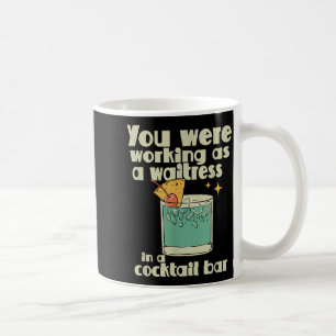 Mug Vous travaillez comme serveuse dans un bar à queue