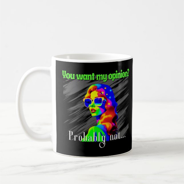 Mug Vous Voulez Mon Avis ? Sans doute pas de sarcasme  (Gauche)