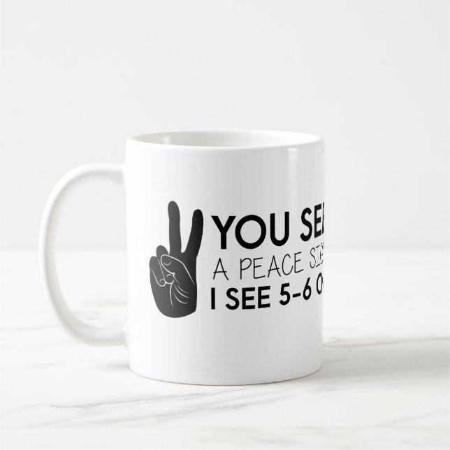 Mug Vous voyez un signe de paix - citations de paix (Gauche)