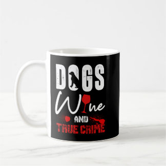 Mug Vrai crime Amateur de vin Amoureux des chiens Vrai