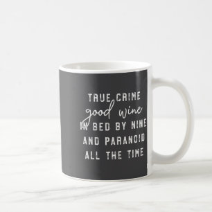 Mug Vrai Crime Bon Vin Au Lit En Neuf Et Paranoïaque A