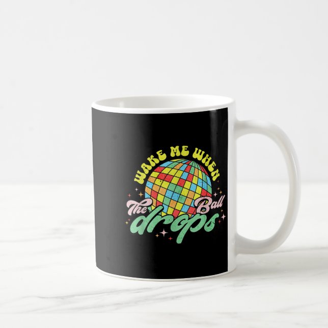 Mug Wake Me When The Ball Drops Funny New Years Eve  (Droite)