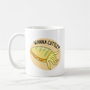Mug Wanna Cuttle Funny Cuttlefish Pun