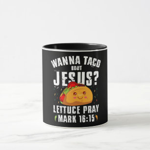 Mug Wanna Taco Bout Jesus Cinco de Mayo Christian