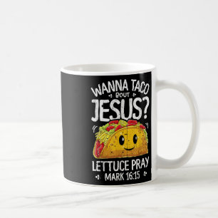 Mug Wanna Taco Bout Jesus Cinco De Mayo Femmes Hommes