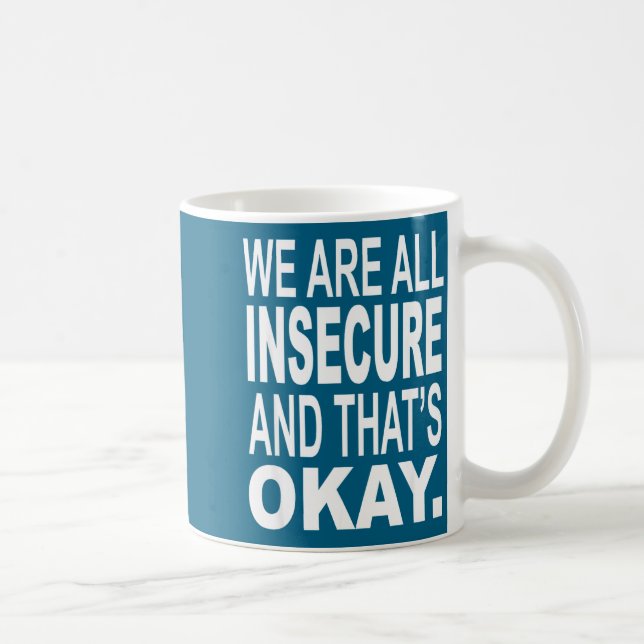 Mug We Are All Inse And That's Okay Funny Quotes  (Droite)
