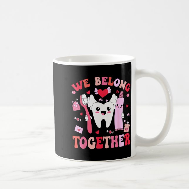 Mug We Belong Together Dental Valentines's Day Dental  (Droite)