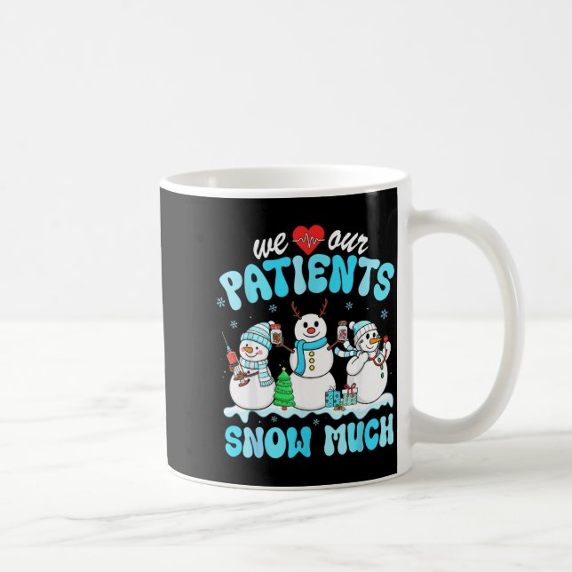 Mug We Love Our Patients Snow Much Funny Snowman Chris (Droite)
