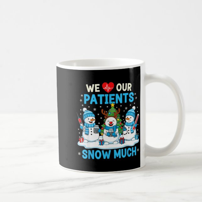 Mug We Love Our Patients Snow Much Funny Snowman Chris (Droite)