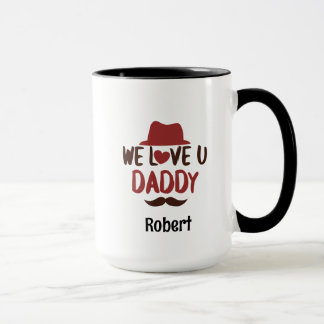 Mug We love u daddy funny design