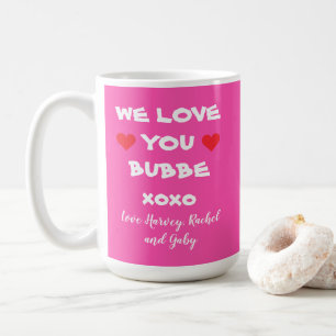 Mug We Love You Bubbe - Personnalisé Hot Pink + Coeurs