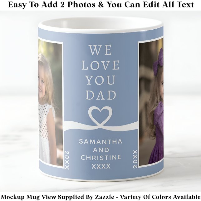 Mug We Love You Dad 2 Photo Custom Blue Modern P203 (Créateur téléchargé)