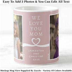Mug We Love You Mom 2 Photo personnalisée Rose Modern 