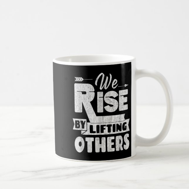 Mug We Rise By Lifting Others Insrational &amp; Motiva (Droite)