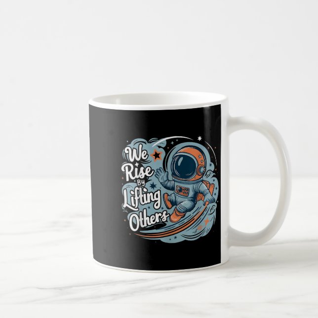 Mug We Rise By Lifting Others Motivational Quote Women (Droite)