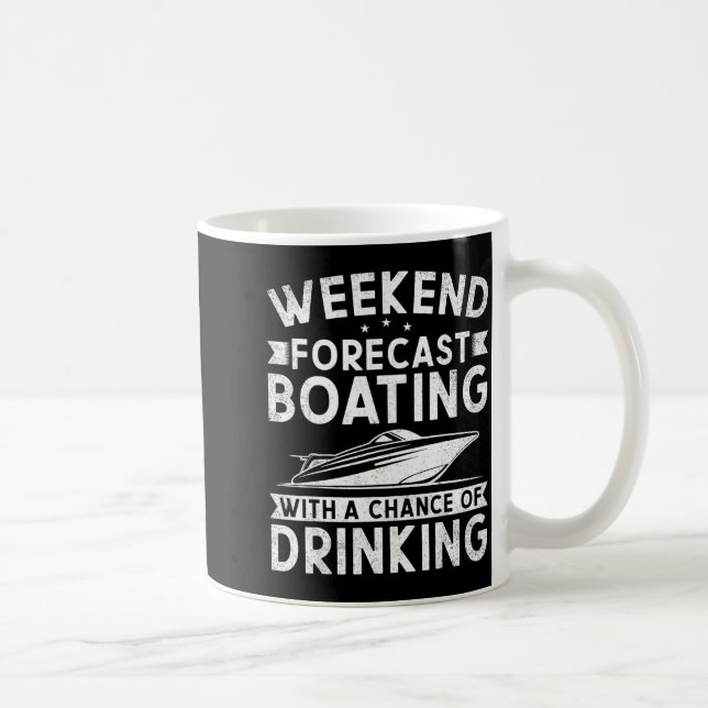 Mug Weekend Forecast Boating With A Chance Of Drinking (Droite)