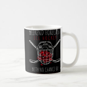 Mug Weekend Forecast Icehockey for Ice Hockey Mom