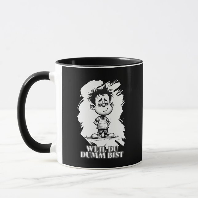 Mug Weil du dumm bist – Ironisches Statement-Motiv (Gauche)