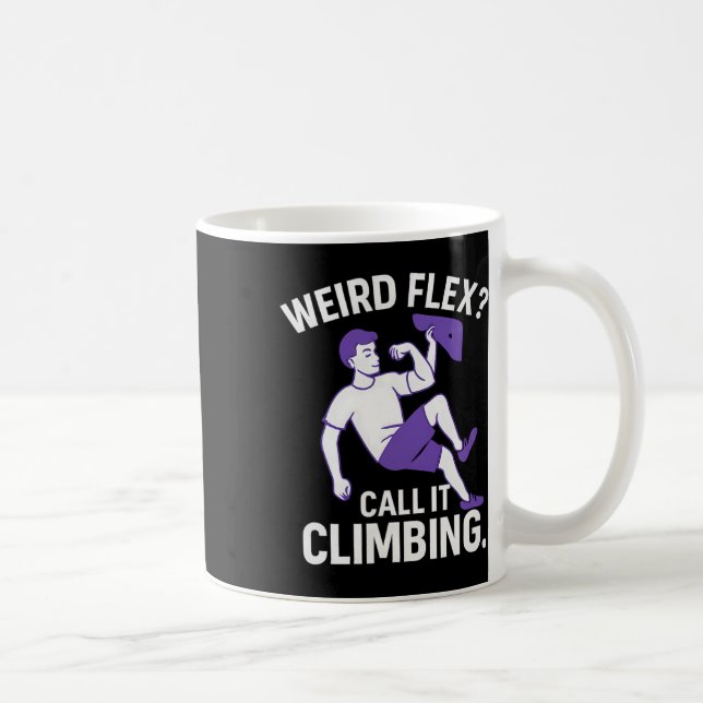 Mug Weird Flex I Call It Climbing Minimalist Design  (Droite)