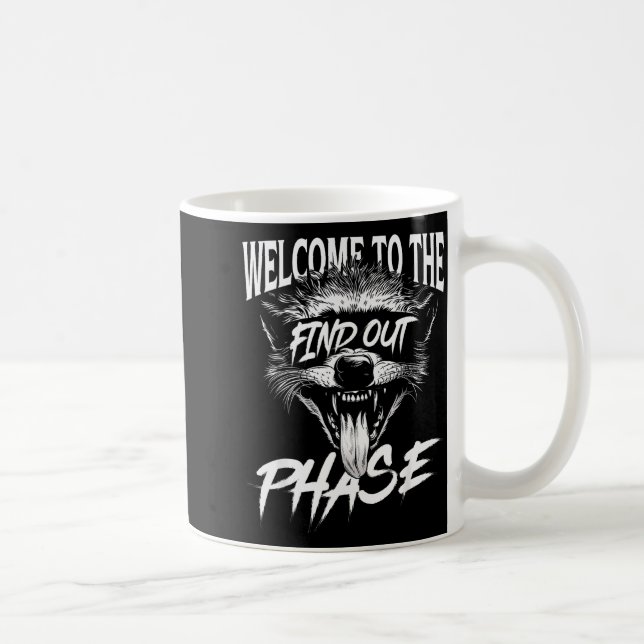 Mug Welcome To The Find Out Phase Funny Nge Quote  (Droite)