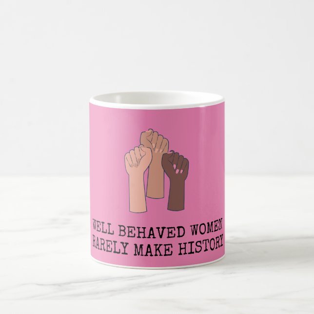 Mug Well Behaved Women Rarely Make History (Centre)
