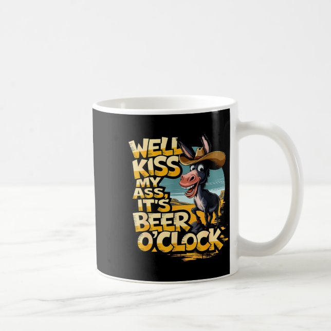 Mug Well Kiss My It's Beer O' Clock Drinking Beer  (Droite)