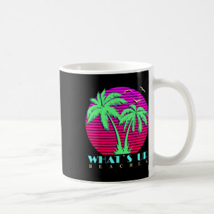 Mug What Is Up Beaches 80s Palm Trees Summer Sunset Su