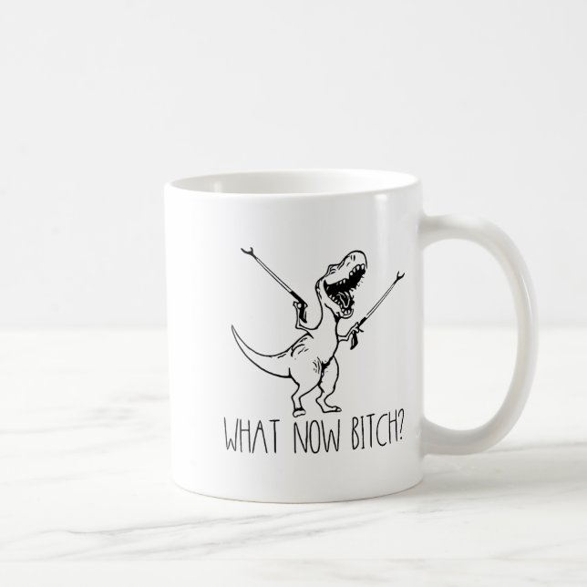 Mug What Now Bich Funny T Rex Dinosaur Saying Quote Me (Droite)