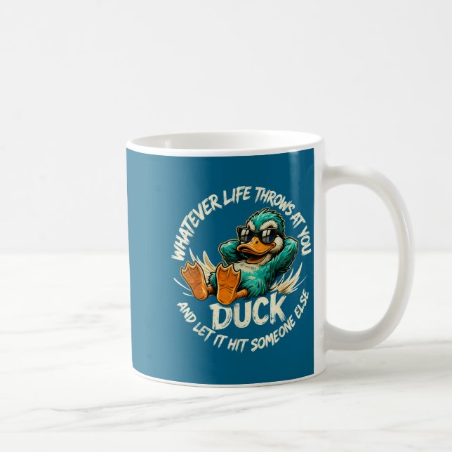 Mug Whatever Life Throws At You Duck Funny Quote Humor (Droite)
