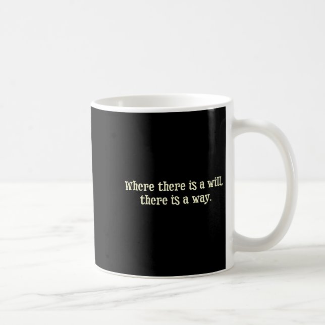 Mug Where There Is A Will There Is A Way Motivational  (Droite)