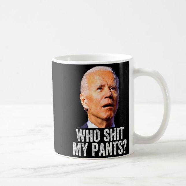 Mug Who My Pants_ Funny Anti Joe Biden, Conservative H (Droite)